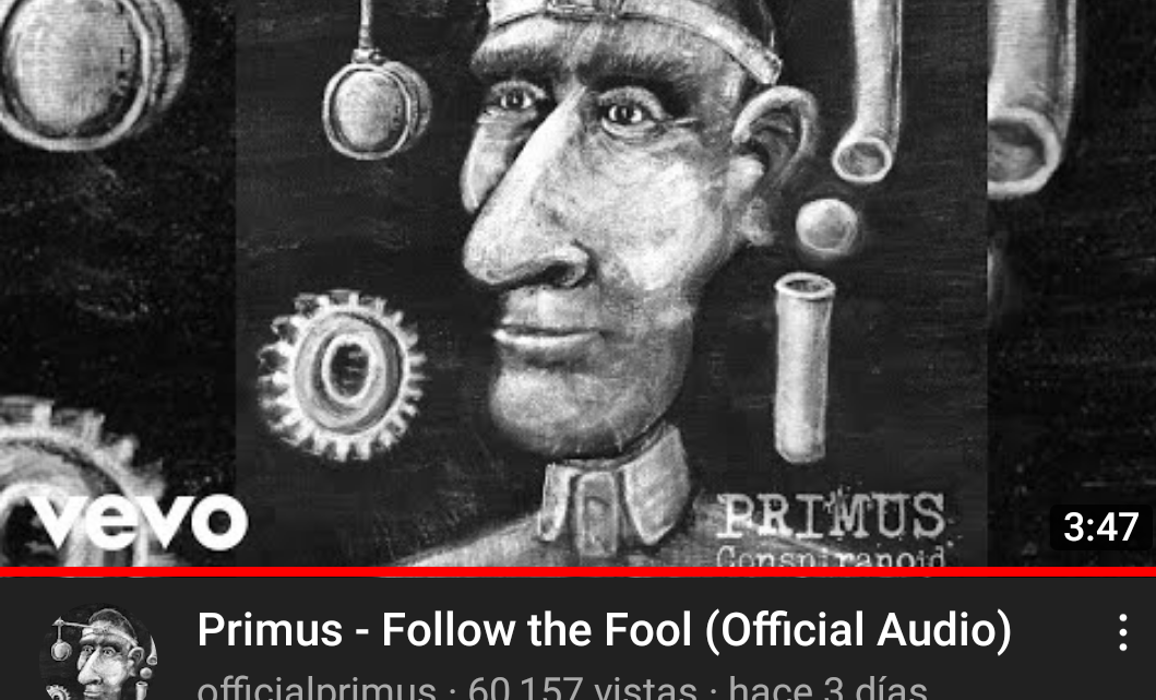 «Primus – Follow the Fool (Official Audio)» en YouTube